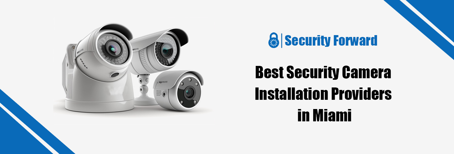 Best Security Camera Installation Providers in Miami