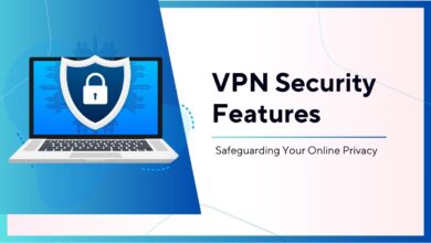 Photo of VPN Security Features: Safeguarding Your Online Privacy