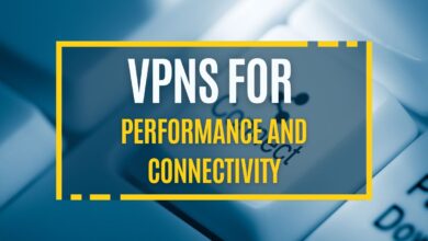 Photo of Understanding VPNs for Performance and Connectivity