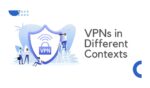 VPNs in Different Contexts for VPN Service Providers and Industry